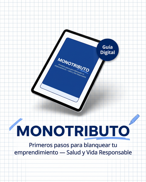Guía de monotributo, primeros pasos para blanquear el emprendimiento